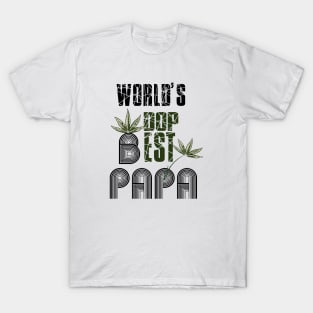 Funny World's dopest Dad - Funny Father's Day cannabis smoker marijuana leaf gift - wake and,stoner 420 gifts T-Shirt